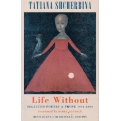Life Without: Selected Poetry and Prose 1992-2003 (English/Russian)