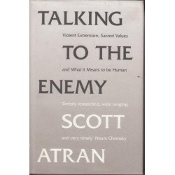 Talking To The Enemy: Faith, Brotherhood, and the (Un)Making of Terrorists