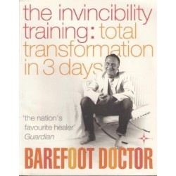 The Invincibility Training: Total Transformation In 3 Days (Barefoot Doctor)