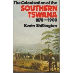The Colonisation Of The Southern Tswana, 1879-1900
