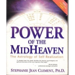 Power Of The Midheaven: The Astrology Of Self-Realization