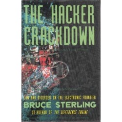 The Hacker Crackdown: Law And Disorder On The Electronic Frontier