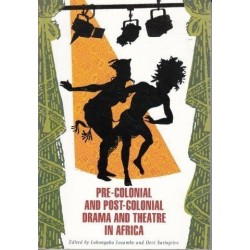 Pre-Colonial And Post-Colonial Drama And Theatre In Africa