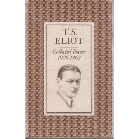 T. S. Eliot: Collected Poems 1909-1962