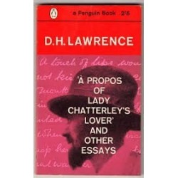 A propos of Lady Chatterley's Lover and other Essay
