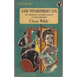 Lady Windermere's Fan. An Ideal Husband. The Importance of Being Earnest.