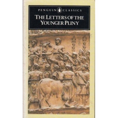 Pliny the Younger The Letters Of Pliny The Younger