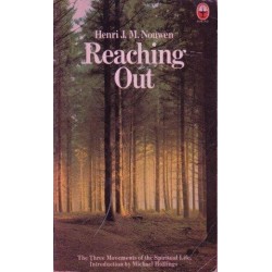 Reaching Out: The Three Movements Of The Spiritual Life