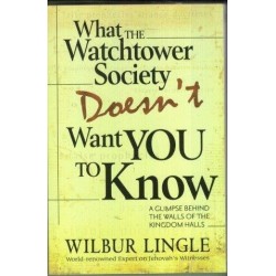 What The Watchtower Society Doesn't Want You To Know