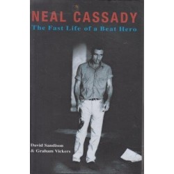 Neal Cassady The Fast Life of a Beat Hero