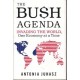 The Bush Agenda: Invading The World, One Economy At A Time