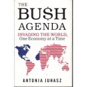 The Bush Agenda: Invading The World, One Economy At A Time