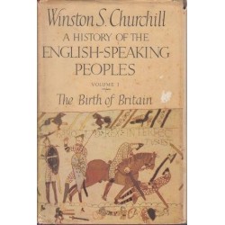 A History of the English-Speaking Peoples Volume 1 The Birth of Britain