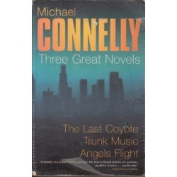 Three Great Novels: 'The Last Coyote', 'Trunk Music', 'Angels Flight' Vol 1 (Great Novels)
