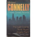 Three Great Novels: 'The Last Coyote', 'Trunk Music', 'Angels Flight' Vol 1 (Great Novels)