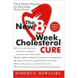 The New 8 Week Cholesterol Cure: The Ultimate Programme For Preventing Heart Disease