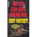 Only You Can Save Mankind