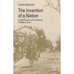 The Invention of a Nation: Zionist Thought and the Making of Modern Israel