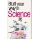 Bluff your way in Science