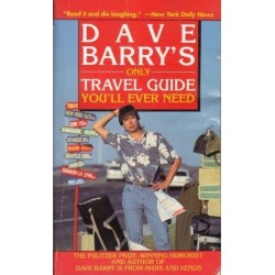 Dave Barry's Only Travel Guide You'll Ever Need