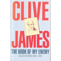 Clive James: The Book of My Enemy Collected Veerse 1958-2003