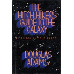 The Hitch Hiker's Guide To The Galaxy: A Trilogy In Five Parts