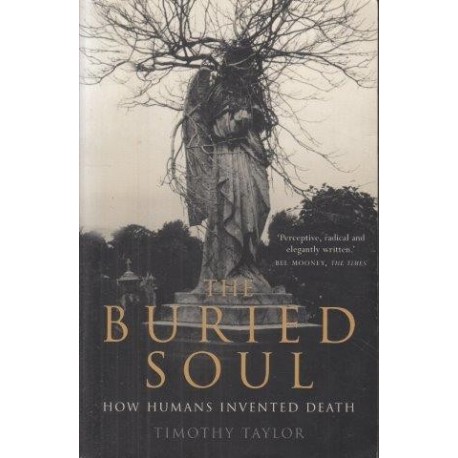 The Buried Soul: How Humans Invented Death