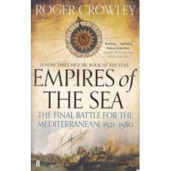 Empires of the Sea: The Final Battle for the Mediterranean, 1521-1580