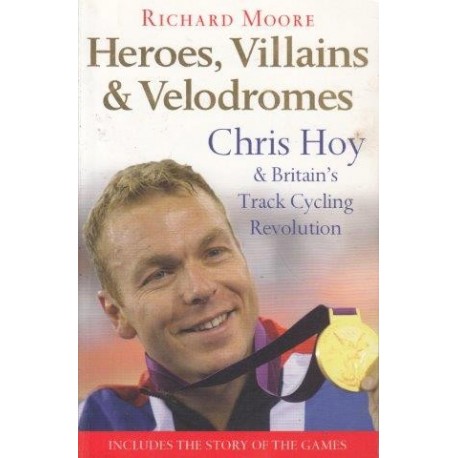 Heroes, Villains And Velodromes