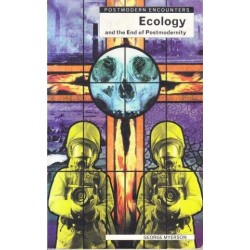 Ecology and the End of Postmodernity