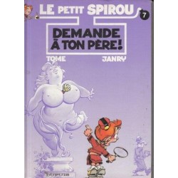 Le Petit Spirou 7: Demande a ton Pere