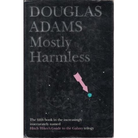 Mostly Harmless (Hitch Hiker's Guide To The Galaxy 5) Hardback