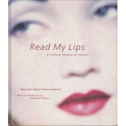 Read My Lips: A Cultural History Of Lipstick