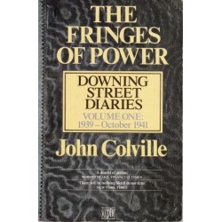 The Fringes of Power: Downing Street Diaries Vol. 1 1939-Oct 1941