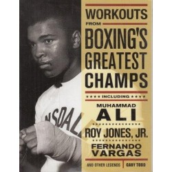 Workouts from Boxing's Greatest Champs