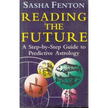 Reading the Future: Step-by-step to Predictive Astrology