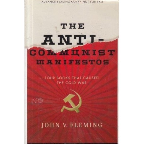 The Anti-Communist Manifestos - Four Books That Caused the Cold War