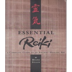 Essential Reiki: A Complete Guide To An Ancient Healing Art