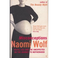 Misconceptions: Truth, Lies And The Unexpected On The Journey To Motherhood
