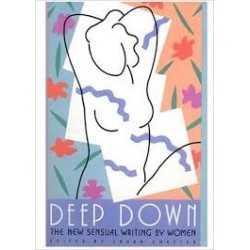 Deep Down: The New Sensual Writing by Women