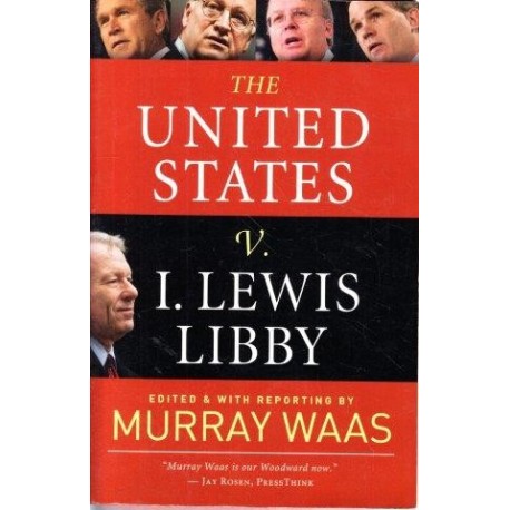 The United States v. I. Lewis Libby