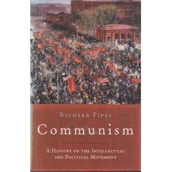 Communism: A History Of the Intellectual and Political Movement