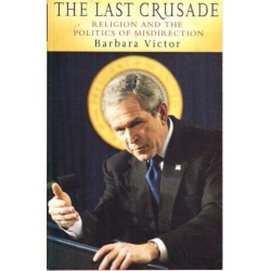 The Last Crusade: Religion And The Politics Of Misdirection