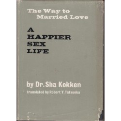 The Way to Married Love - A Happier Sex Life