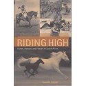 Riding High: Horses, Humans and History in South Africa