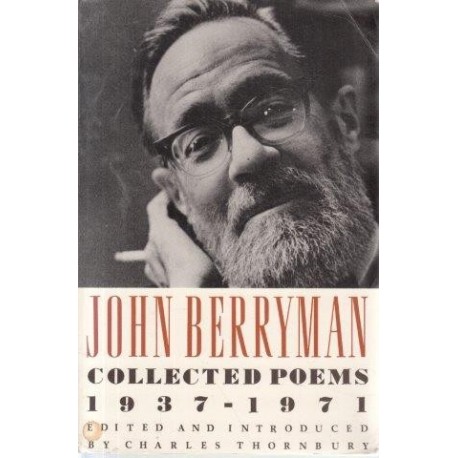 John Berryman: Collected Poems 1937-1971