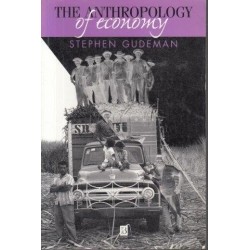 The Anthropology Of Economy: Community, Market, And Culture