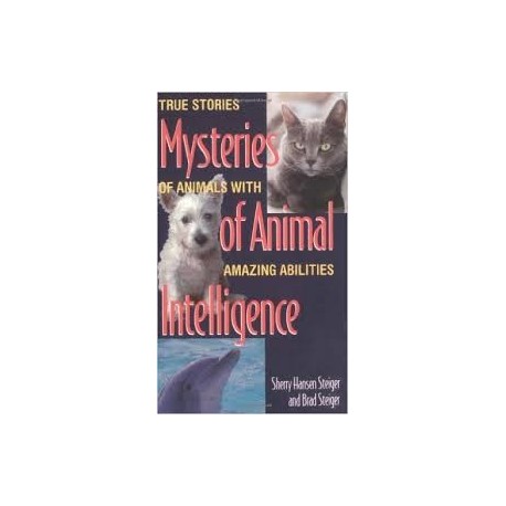 Mysteries of Animal Intelligence: True Stories of Animals wth Amazing Abilities