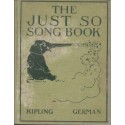 The Just So Song Book Being the Songs from Rudyard Kipling's Just So Stories