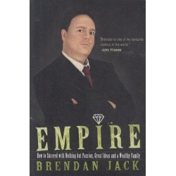 Empire: How to Succeed with Nothing but Passion, Great Ideas and a Wealthy Family (Signed)